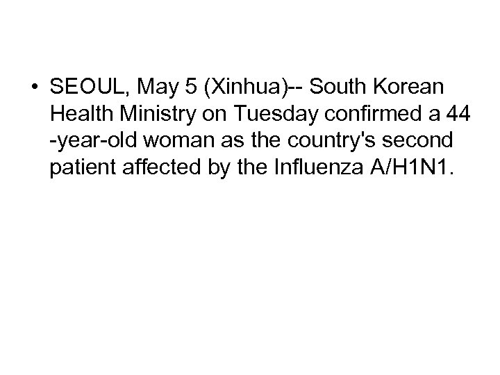  • SEOUL, May 5 (Xinhua)-- South Korean Health Ministry on Tuesday confirmed a
