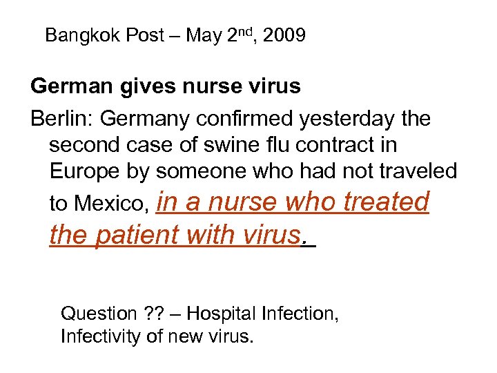 Bangkok Post – May 2 nd, 2009 German gives nurse virus Berlin: Germany confirmed
