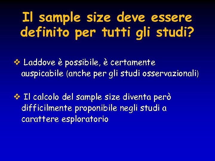 Il sample size deve essere definito per tutti gli studi? Laddove è possibile, è