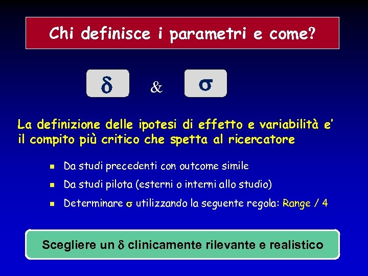 Chi definisce i parametri e come La definizione delle ipotesi di effetto e variabilità
