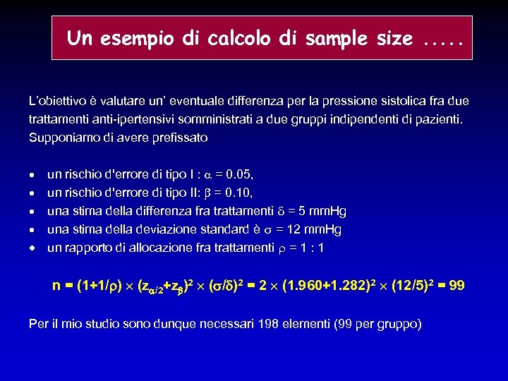 Un esempio di calcolo di sample size. . . L’obiettivo è valutare un’ eventuale