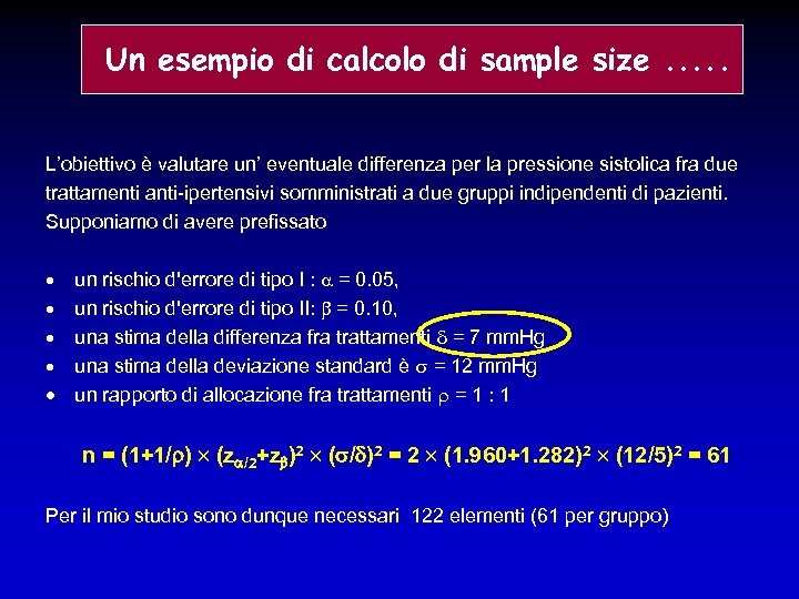 Un esempio di calcolo di sample size. . . L’obiettivo è valutare un’ eventuale