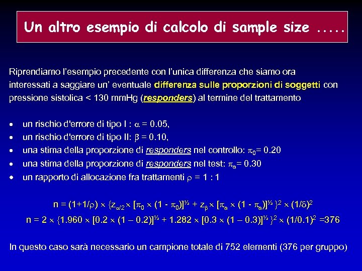 Un altro esempio di calcolo di sample size. . . Riprendiamo l’esempio precedente con
