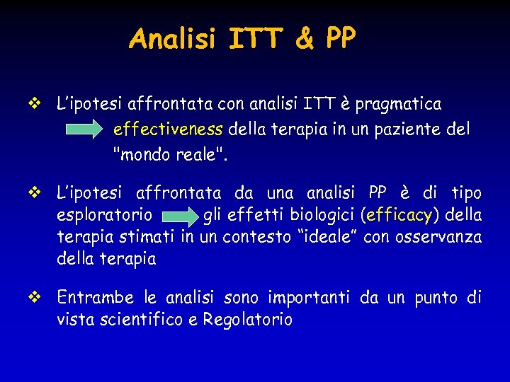 Analisi ITT & PP L’ipotesi affrontata con analisi ITT è pragmatica effectiveness della terapia