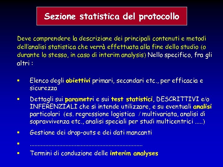 Sezione statistica del protocollo Deve comprendere la descrizione dei principali contenuti e metodi dell’analisi