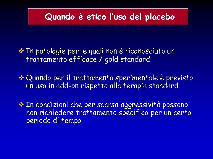 Quando è etico l’uso del placebo In patologie per le quali non è riconosciuto
