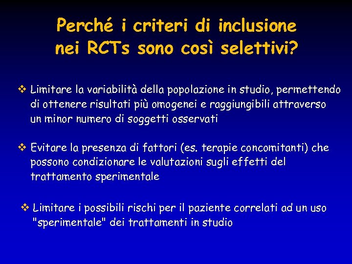 Perché i criteri di inclusione nei RCTs sono così selettivi? Limitare la variabilità della