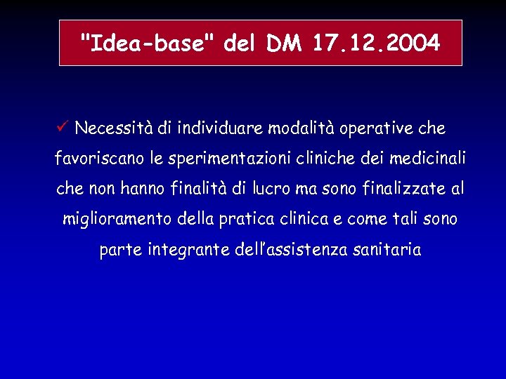 "Idea-base" del DM 17. 12. 2004 Necessità di individuare modalità operative che favoriscano le