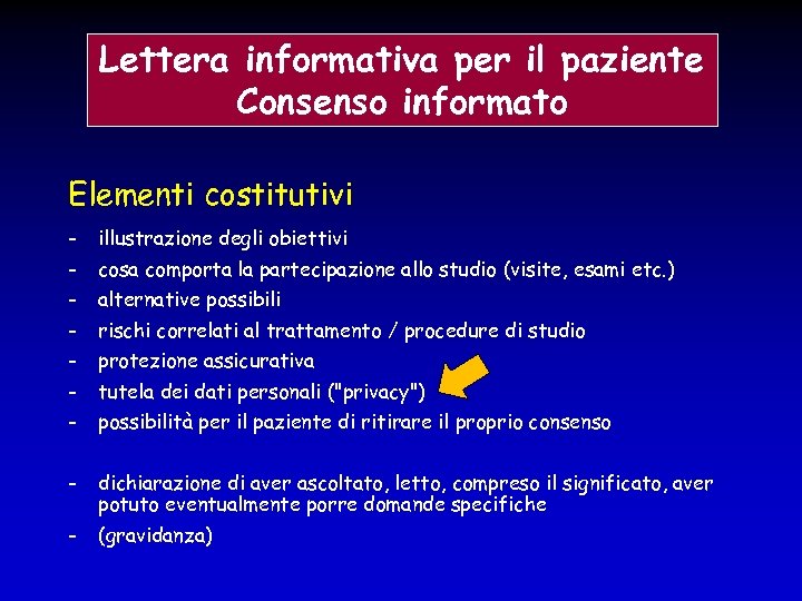 Lettera informativa per il paziente Consenso informato Elementi costitutivi - illustrazione degli obiettivi -