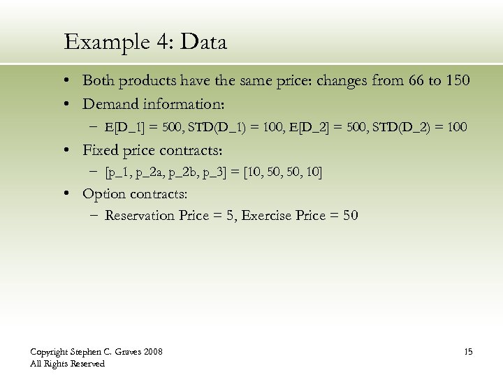 Example 4: Data • Both products have the same price: changes from 66 to