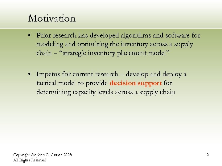 Motivation • Prior research has developed algorithms and software for modeling and optimizing the