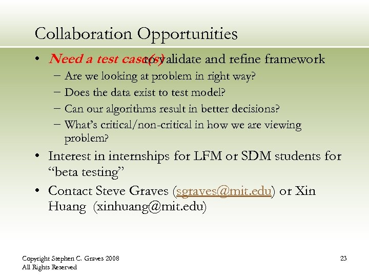 Collaboration Opportunities • Need a test case(s) to validate and refine framework − Are