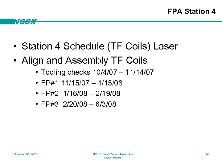 FPA Station 4 NCSX • Station 4 Schedule (TF Coils) Laser • Align and