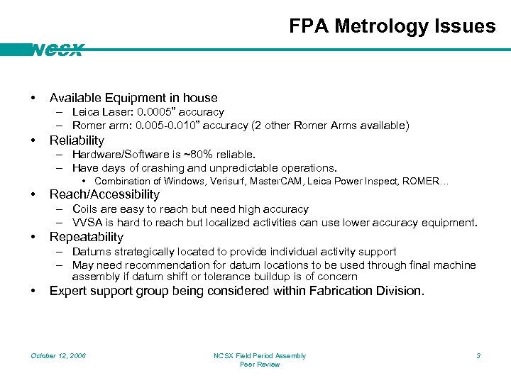 FPA Metrology Issues NCSX • Available Equipment in house – Leica Laser: 0. 0005”