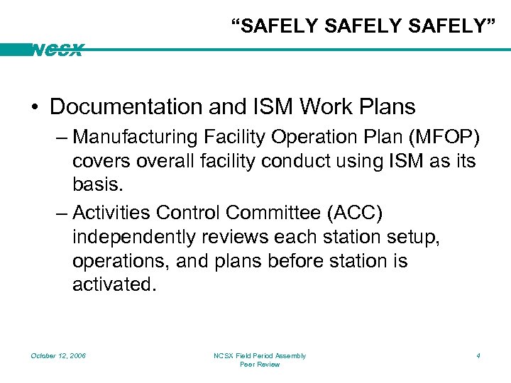 NCSX “SAFELY” • Documentation and ISM Work Plans – Manufacturing Facility Operation Plan (MFOP)