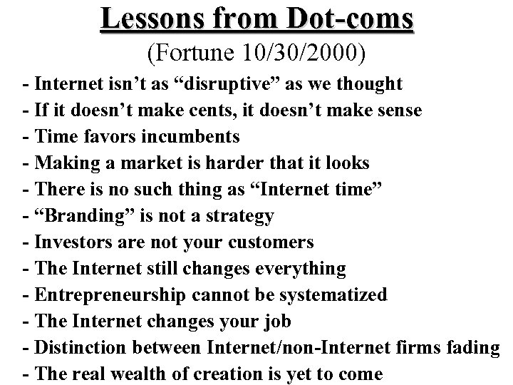 Lessons from Dot-coms (Fortune 10/30/2000) - Internet isn’t as “disruptive” as we thought -