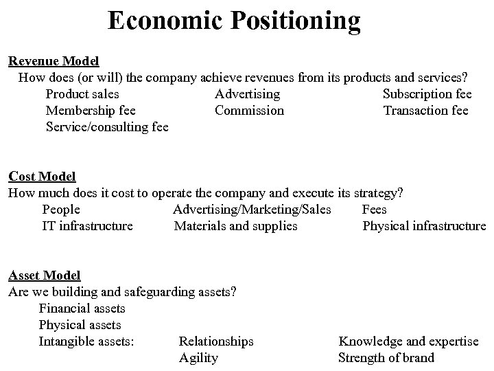 Economic Positioning Revenue Model How does (or will) the company achieve revenues from its
