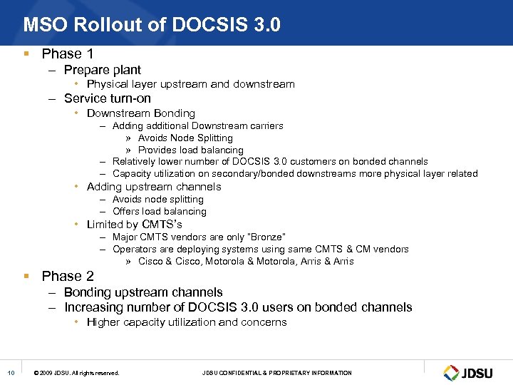 MSO Rollout of DOCSIS 3. 0 § Phase 1 – Prepare plant • Physical