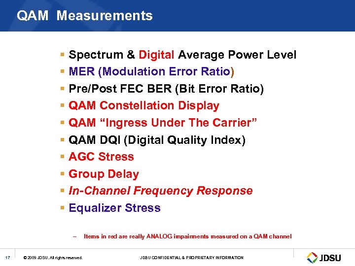 QAM Measurements § Spectrum & Digital Average Power Level § MER (Modulation Error Ratio)