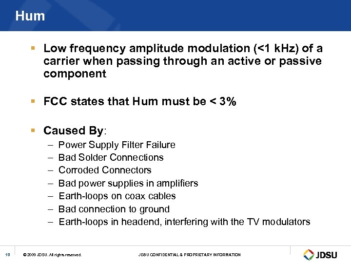 Hum § Low frequency amplitude modulation (<1 k. Hz) of a carrier when passing