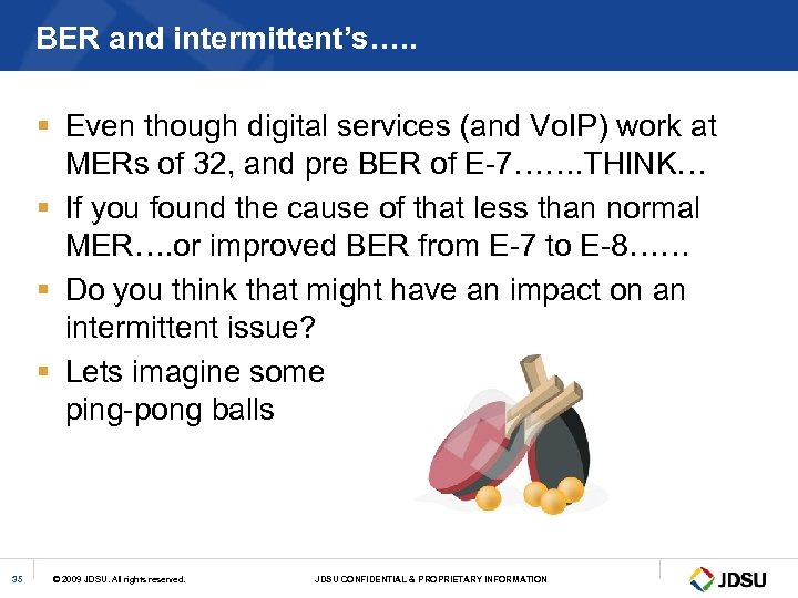 BER and intermittent’s…. . § Even though digital services (and Vo. IP) work at