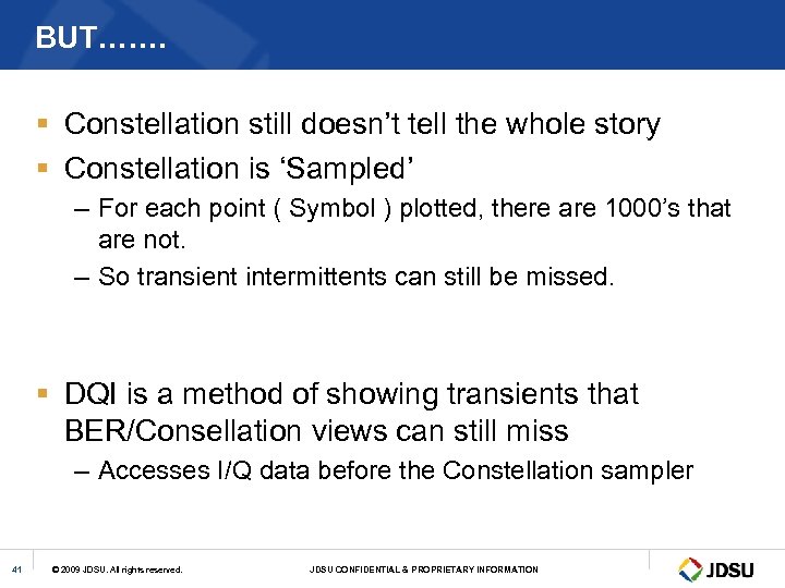 BUT……. § Constellation still doesn’t tell the whole story § Constellation is ‘Sampled’ –