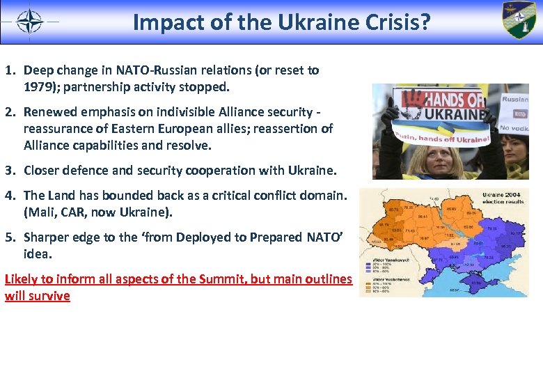 Impact of the Ukraine Crisis? 1. Deep change in NATO-Russian relations (or reset to