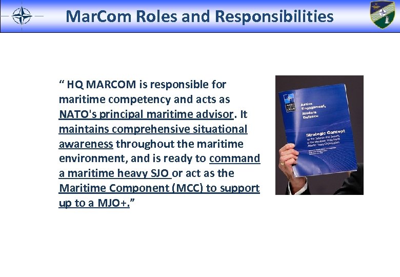 Mar. Com Roles and Responsibilities “ HQ MARCOM is responsible for maritime competency and