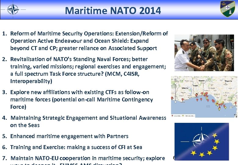 Maritime NATO 2014 1. Reform of Maritime Security Operations: Extension/Reform of Operation Active Endeavour