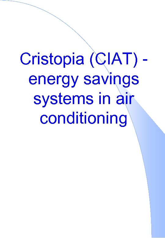 Cristopia (CIAT) energy savings systems in air conditioning 