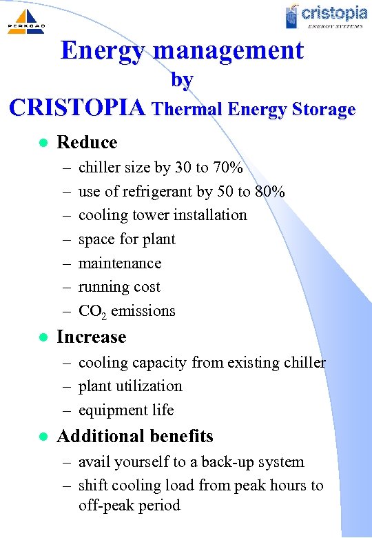 Energy management by CRISTOPIA Thermal Energy Storage l Reduce – – – – l