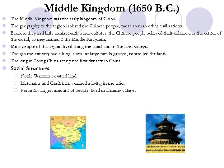 Middle Kingdom (1650 B. C. ) l The Middle Kingdom was the early kingdom