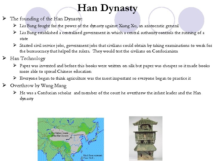 Han Dynasty Ø The founding of the Han Dynasty: Ø Liu Bang fought for