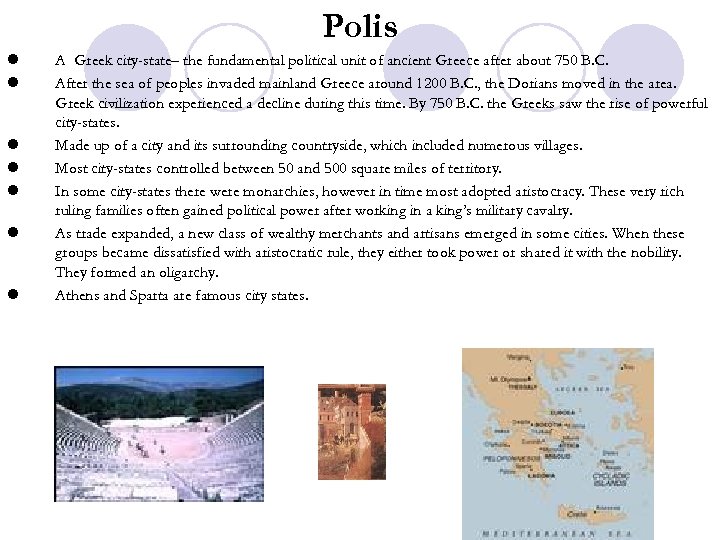Polis l l l l A Greek city-state– the fundamental political unit of ancient