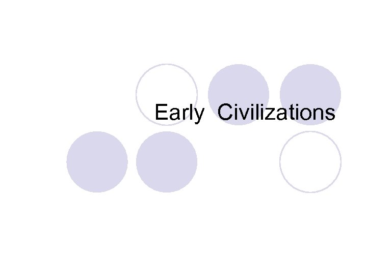 Early Civilizations 