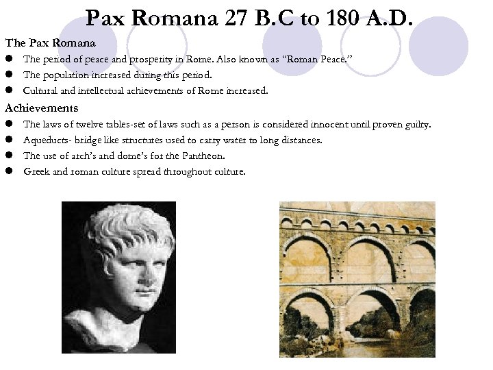 Pax Romana 27 B. C to 180 A. D. The Pax Romana l The