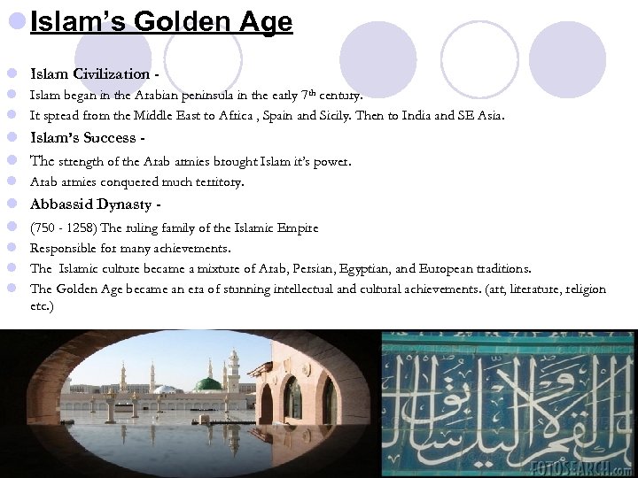 l Islam’s Golden Age l Islam Civilization l Islam began in the Arabian peninsula