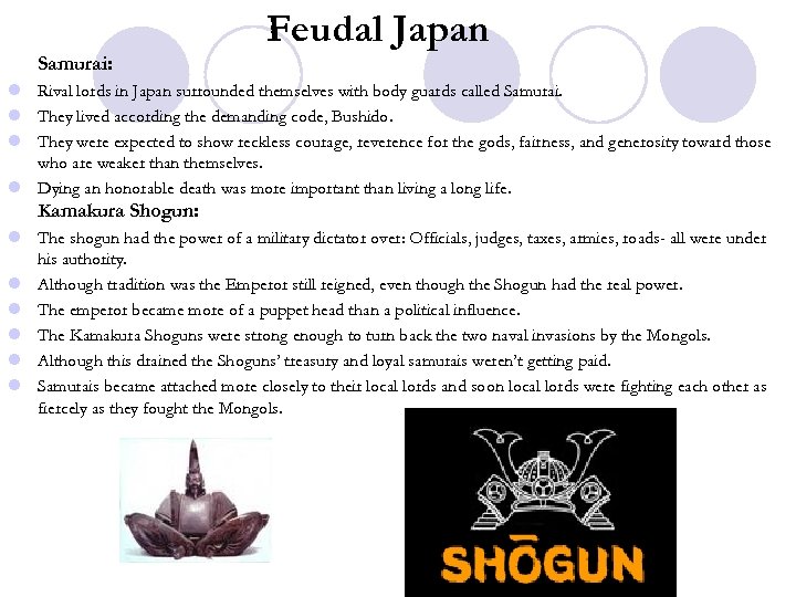 Feudal Japan Samurai: l Rival lords in Japan surrounded themselves with body guards called