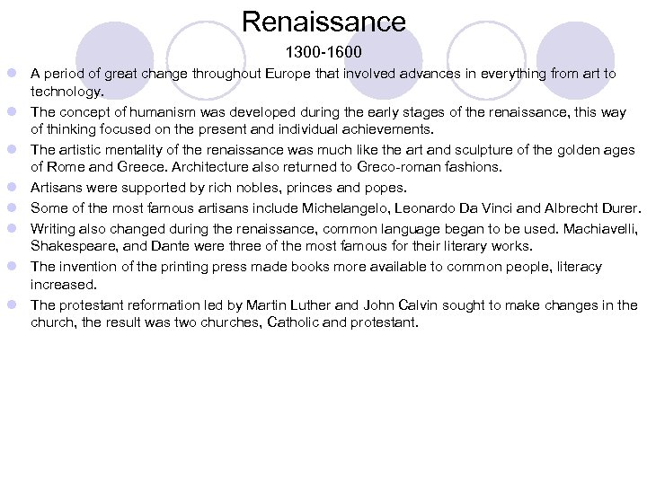 Renaissance 1300 -1600 l A period of great change throughout Europe that involved advances