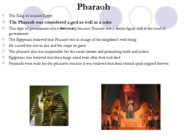 Pharaoh l The King of ancient Egypt l The Pharaoh was considered a god