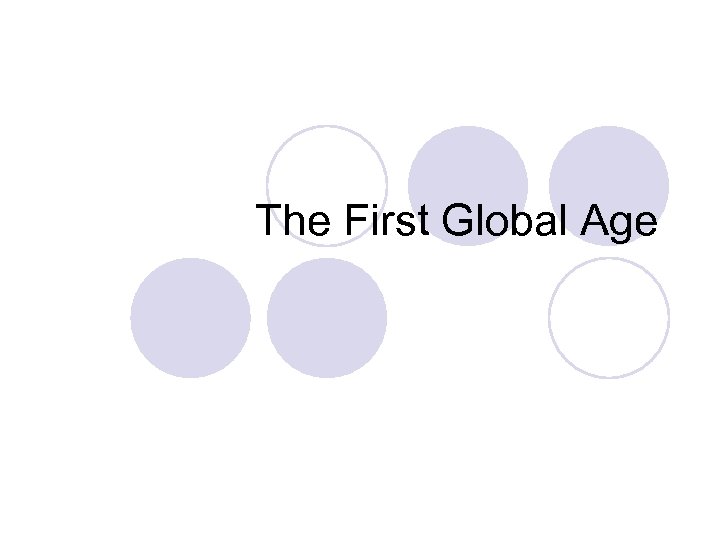 The First Global Age 