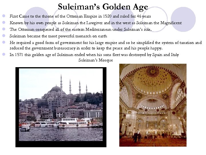 Suleiman’s Golden Age l l l First Came to the throne of the Ottoman