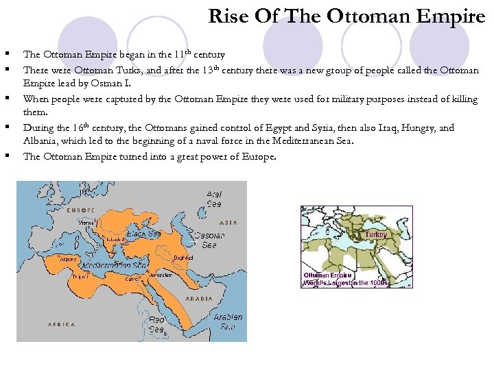 Rise Of The Ottoman Empire § § § The Ottoman Empire began in the