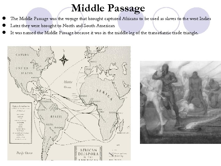 Middle Passage l The Middle Passage was the voyage that brought captured Africans to