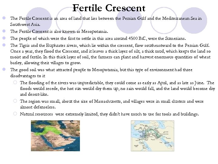 Fertile Crescent l The Fertile Crescent is an area of land that lies between