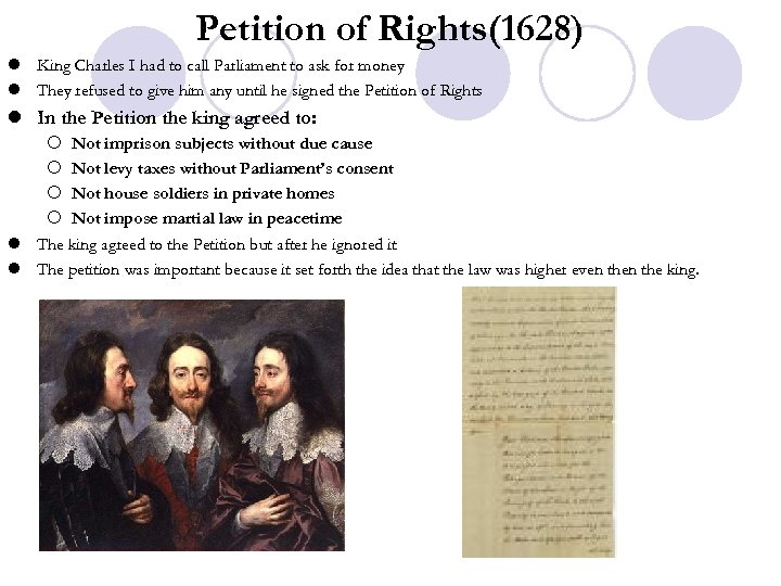 Petition of Rights(1628) l King Charles I had to call Parliament to ask for