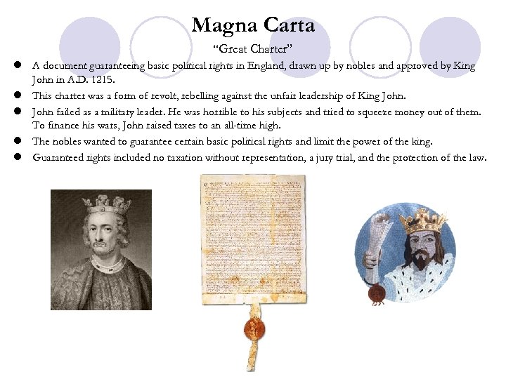 Magna Carta “Great Charter” l A document guaranteeing basic political rights in England, drawn
