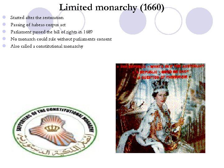 Limited monarchy (1660) l l l Started after the restoration Passing of habeas corpus