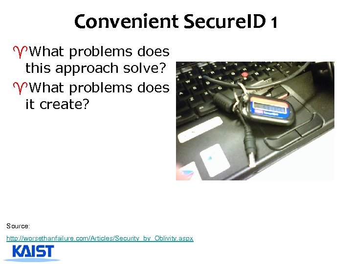 Convenient Secure. ID 1 ^What problems does this approach solve? ^What problems does it