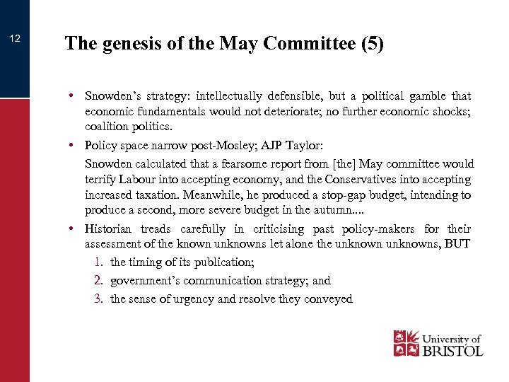 12 The genesis of the May Committee (5) • Snowden’s strategy: intellectually defensible, but